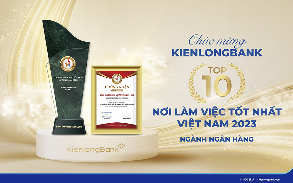 KienlongBank được vinh danh Top 10 nơi làm việc tốt nhất VN ngành Ngân hàng